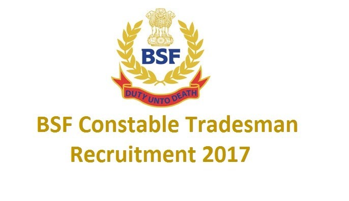 BSF Constable Tradesman Recruitment 2017